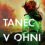 Tanec v ohni
